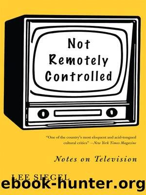 Not Remotely Controlled by Lee Siegel