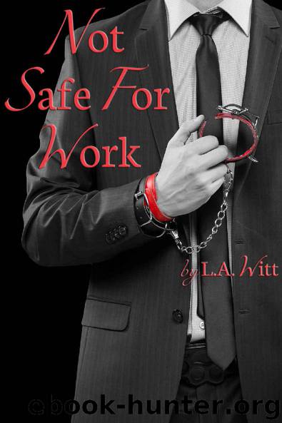 Not Safe For Work by L.A. Witt