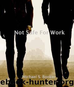Not Safe For Work by Michael S. Booker