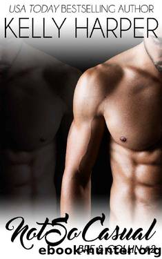 Not So Casual [Part 2] by Kelly Harper