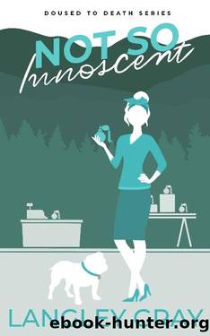Not So InnoScent - A Cozy Mystery: (Doused to Death Cozy Mystery Book 3) by Langley Gray