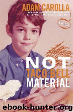 Not Taco Bell Material by Carolla Adam
