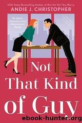Not That Kind of Guy by Andie J. Christopher