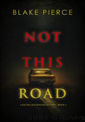 Not This Road by Blake Pierce