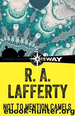 Not To Mention Camels by R. A. Lafferty