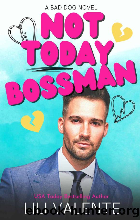 Not Today Bossman: A Bad Dog Novel by Valente Lili