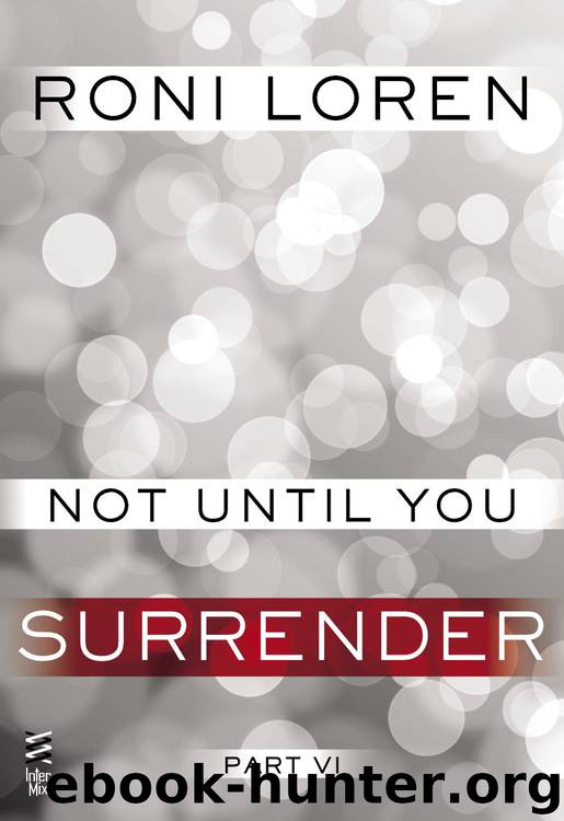 Not Until You Part VI: Not Until You Surrender by Roni Loren