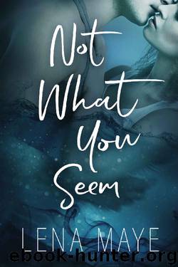 Not What You Seem by Lena Maye