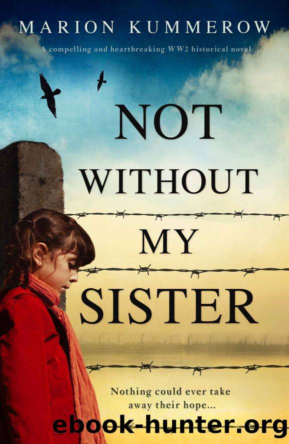 Not Without My Sister: A compelling and heartbreaking WW2 historical novel by Marion Kummerow