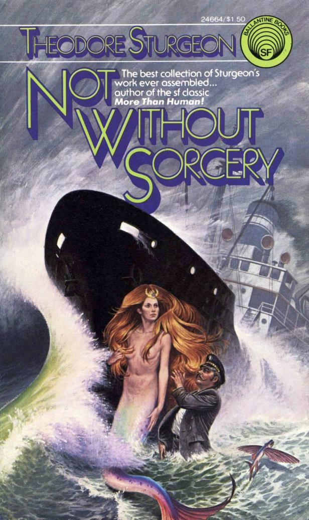 Not Without Sorcery (1975) by Theodore Sturgeon