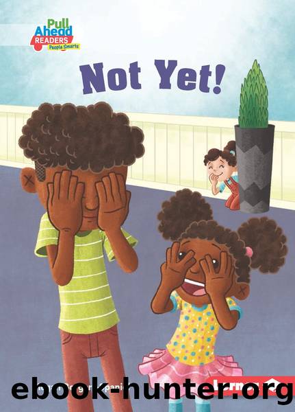 Not Yet! by Megan Borgert-Spaniol
