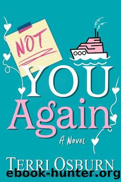 Not You Again (The NOT Series Book 1) by Terri Osburn