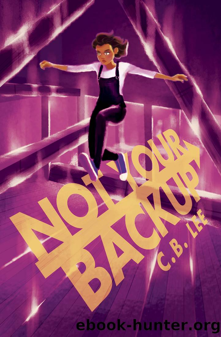 Not Your Backup by C. B. Lee