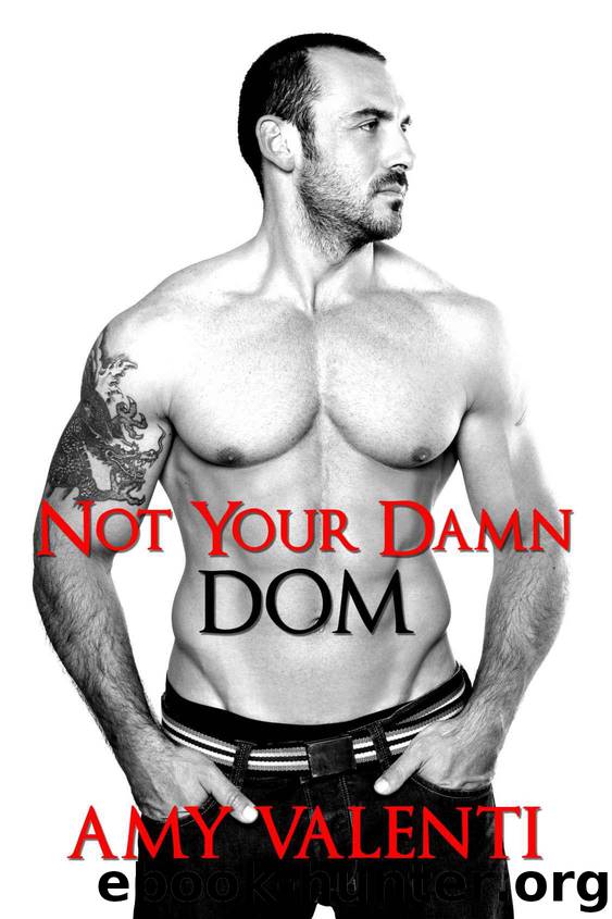Not Your Damn Dom (Denial Book 2) by Valenti Amy