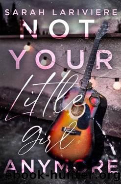 Not Your Little Girl Anymore by Sarah Lariviere