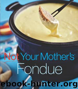 Not Your Mother's Fondue (NYM Series) by Hallie Harron