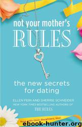 Not Your Mother's Rules: The New Secrets for Dating by Ellen Fein & Sherrie Schneider