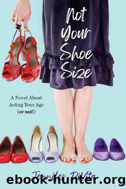 Not Your Shoe Size: A Novel About Acting Your Age (or not!) by Jennifer DiVita