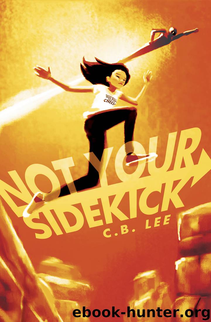 Not Your Sidekick by C.B. Lee