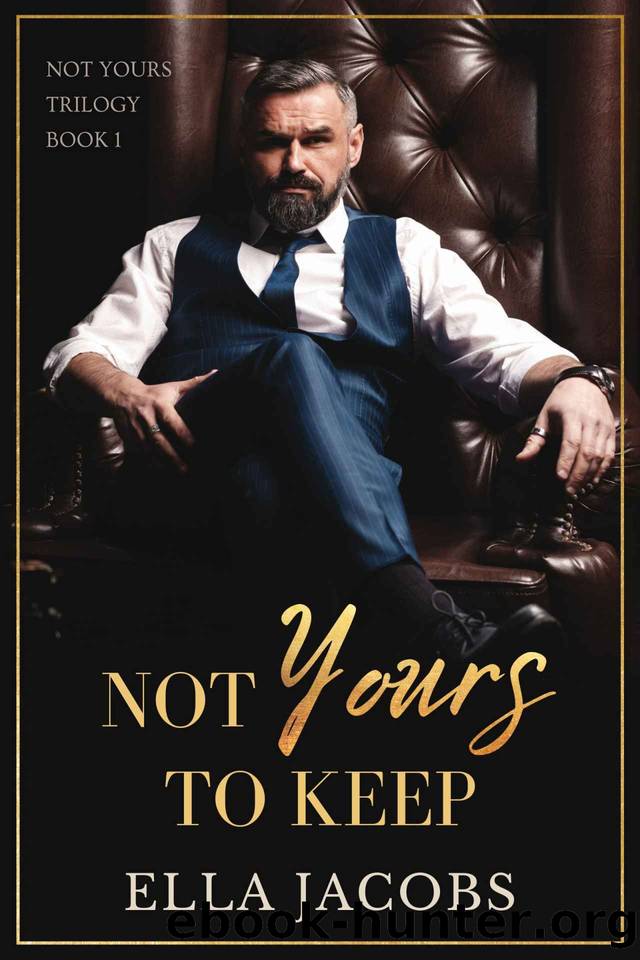Not Yours to Keep: age gap MFM romance (Not Yours Trilogy Book 1) by Ella Jacobs
