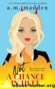 Not a Chance in Hell, (Navarro Triplets Book 3) by A.M. Madden