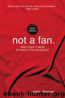 Not a Fan by Kyle Idleman