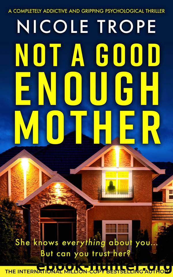 Not a Good Enough Mother: A completely addictive and gripping psychological thriller (Grace Morton Book 1) by Nicole Trope