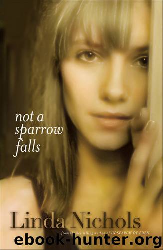 Not a Sparrow Falls by Linda Nichols