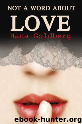 Not a Word About Love by Hana Goldberg