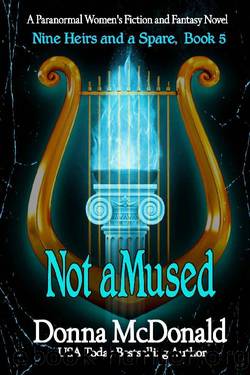 Not aMused: A Paranormal Women's Fiction and Fantasy Novel (Nine Heirs and a Spare Book 5) by Donna McDonald