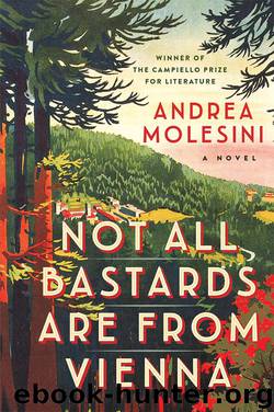 Not all Bastards are from Vienna by Andrea Molesini