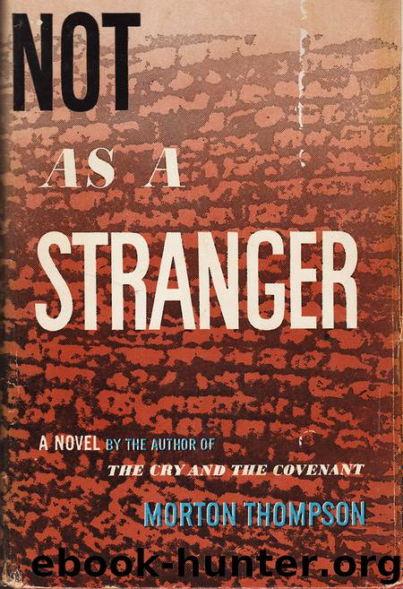 Not as a Stranger by Morton Thompson