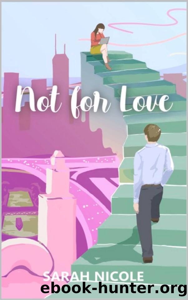 Not for Love by Sarah Nicole & Nicole Sekuloski & Sarah Smith