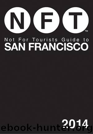 Not for Tourists Guide to San Francisco 2014 by Not for Tourists