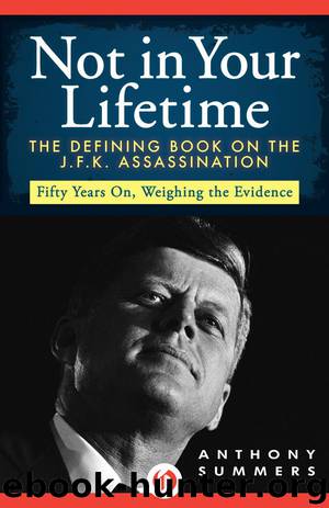 Not in Your Lifetime: The Defining Book on the J.F.K. Assassination by Summers Anthony