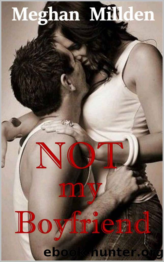 Not my Boyfriend by Meghan Millden