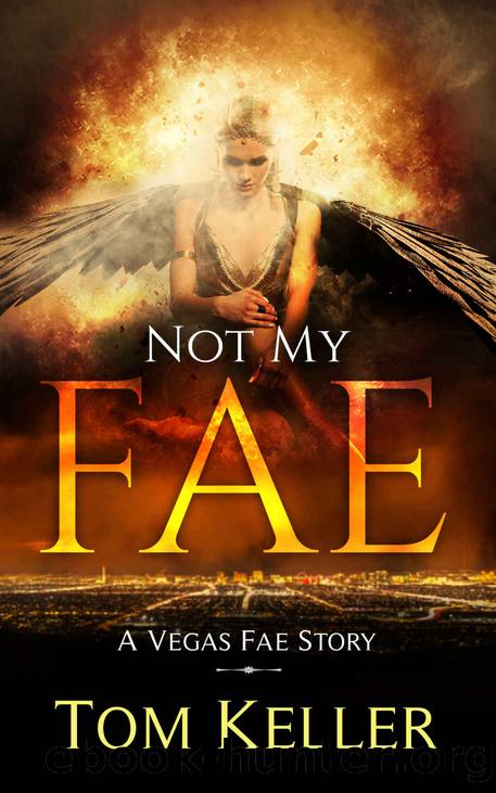 Not my Fae (Vegas Fae Stories Book 8) by Tom Keller