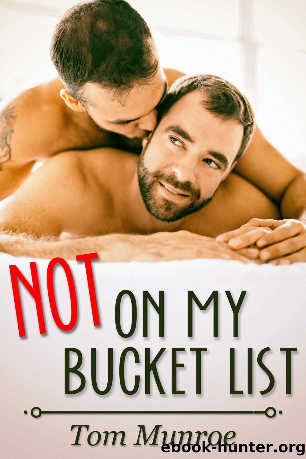 Not on My Bucket List by Tom Monroe