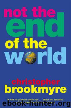 Not the End of the World by Christopher Brookmyre
