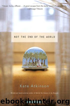 Not the End of the World by Kate Atkinson