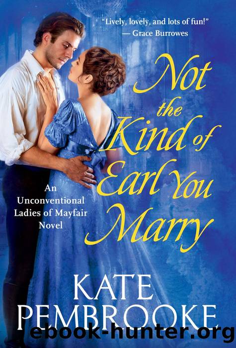 Not the Kind of Earl You Marry by Kate Pembrooke