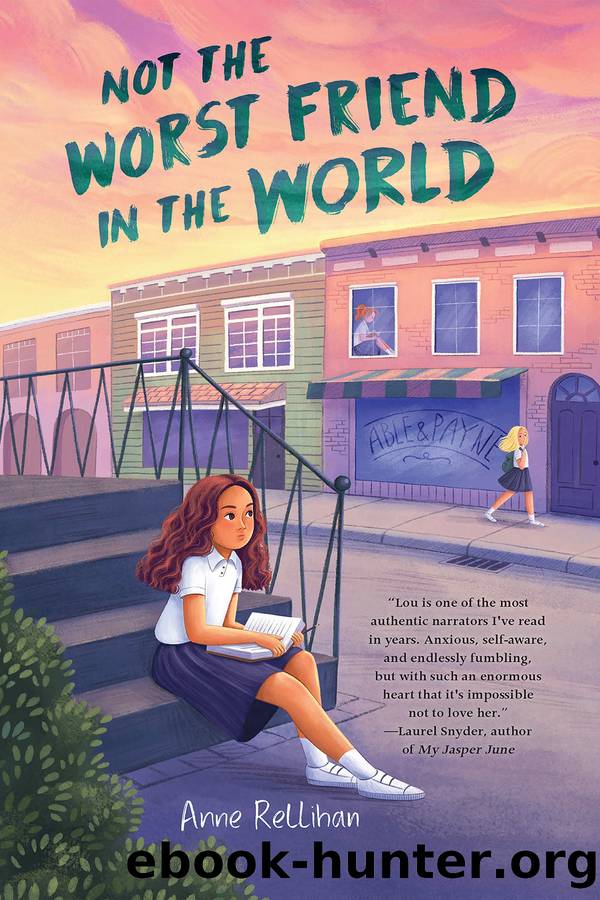 Not the Worst Friend in the World by Anne Rellihan