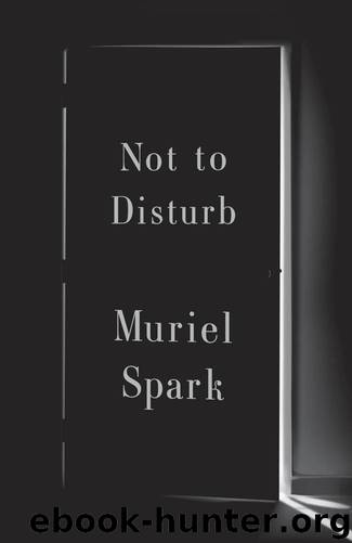 Not to Disturb by Muriel Spark