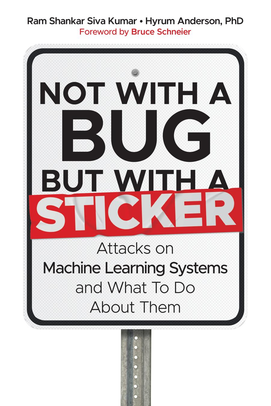 Not with a Bug, but with a Sticker by Ram Shankar Siva Kumar and Hyrum Anderson