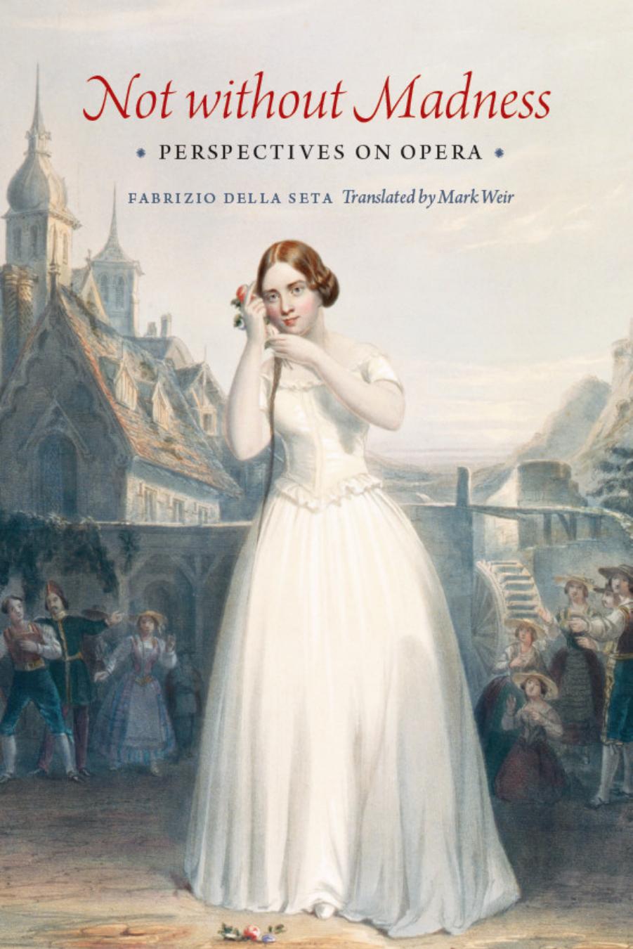 Not without Madness: Perspectives on Opera by Unknow