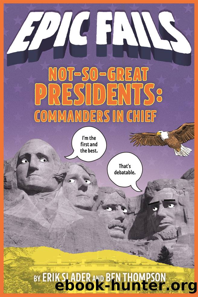 Not-So-Great Presidents: Failures, Frauds, and Cover-Ups by Ben Thompson