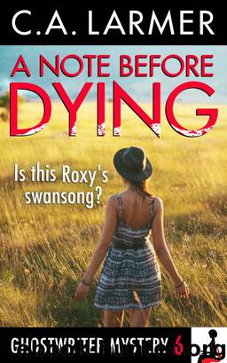 Note Before Dying (Ghostwriter Mystery 6) by Larmer C.A