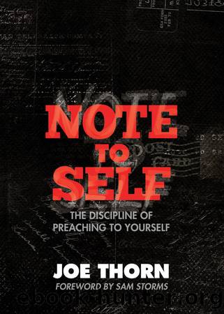 Note to Self (Foreword by Sam Storms) by Joe Thorn