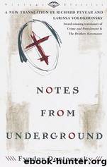 Notes From Underground by Fyodor Dostoyevsky & Richard Pevear