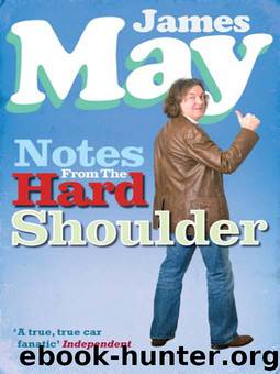 Notes From the Hard Shoulder by James May